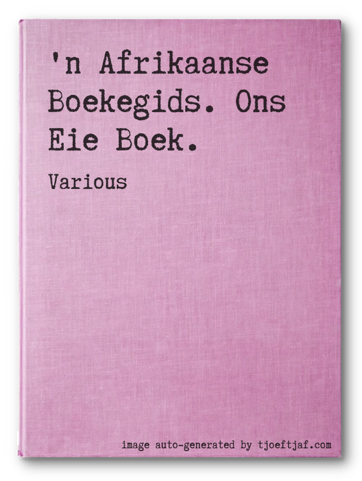'n Afrikaanse Boekegids. Ons Eie Boek.