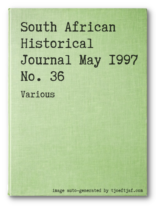 South African Historical Journal May 1997 No. 36