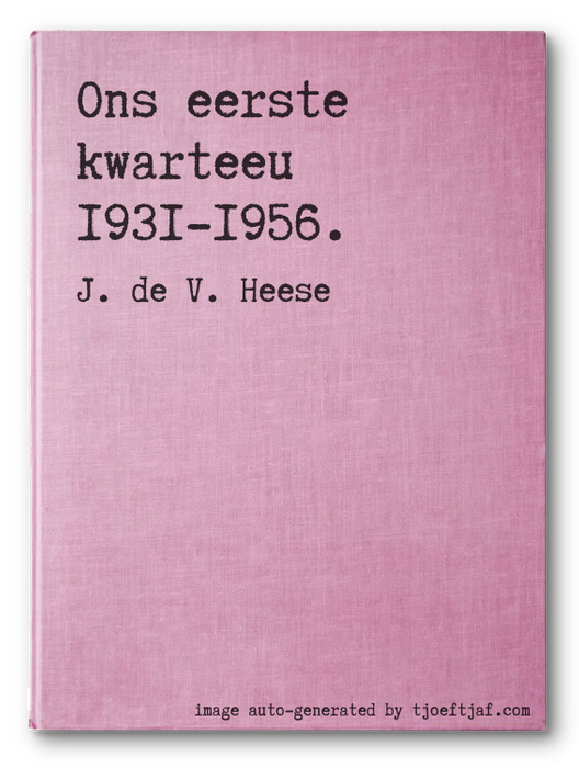 Ons eerste kwarteeu 1931-1956.