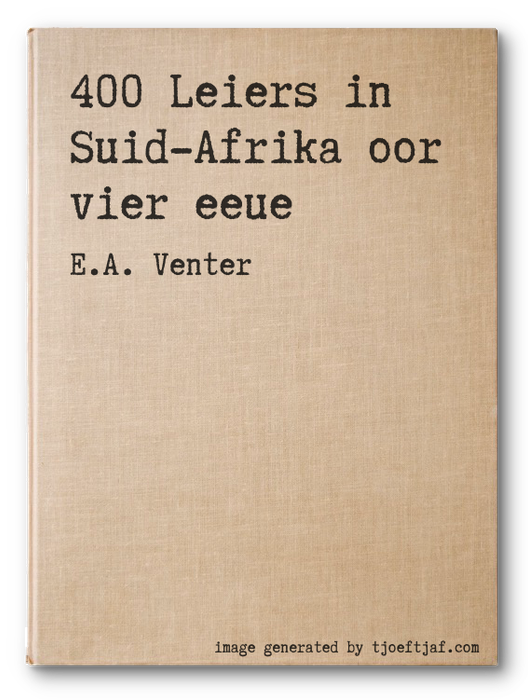 400 Leiers in Suid-Afrika oor vier eeue
