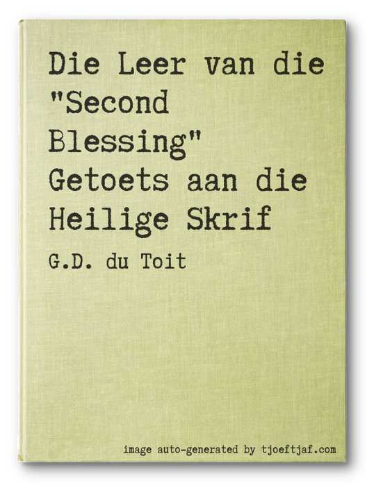Die Leer van die "Second Blessing" Getoets aan die Heilige Skrif
