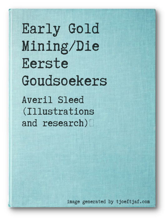 Early Gold Mining/Die Eerste Goudsoekers