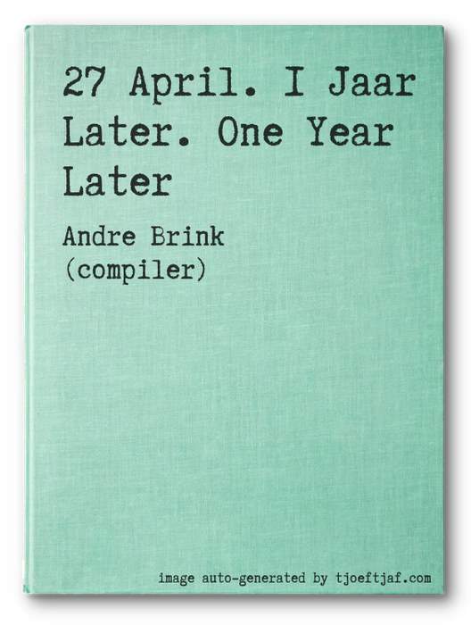 27 April. 1 Jaar Later. One Year Later
