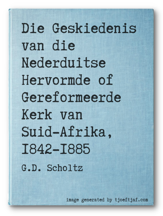 Die Geskiedenis van die Nederduitse Hervormde of Gereformeerde Kerk van Suid-Afrika, 1842-1885