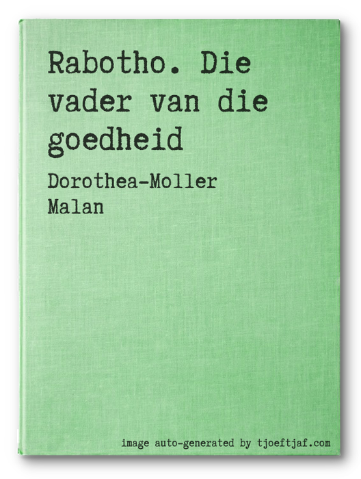 Rabotho. Die vader van die goedheid