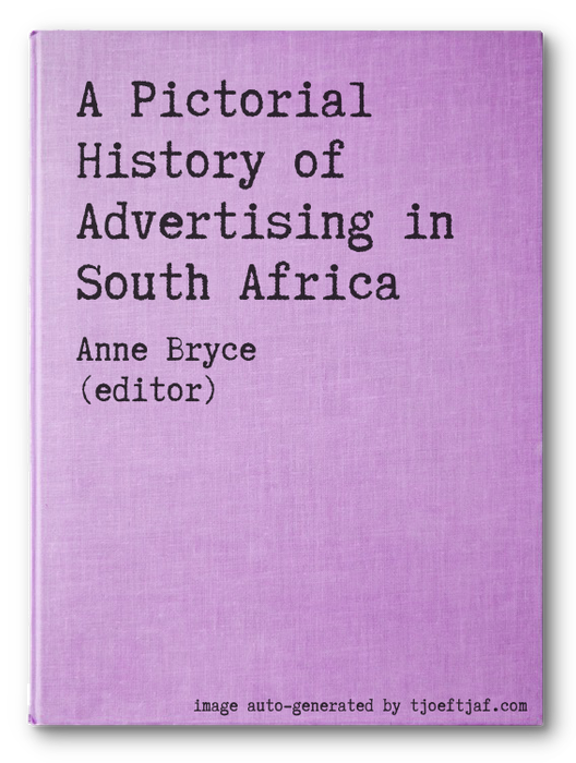 A Pictorial History of Advertising in South Africa
