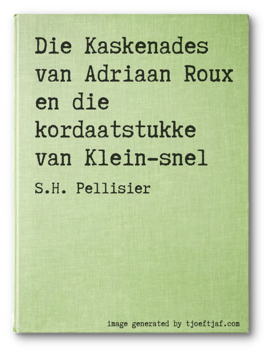Die Kaskenades van Adriaan Roux en die kordaatstukke van Klein-snel