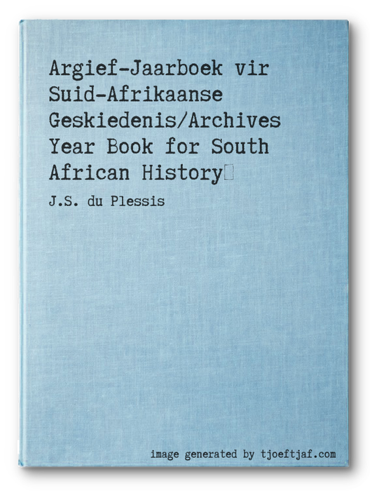 Argief-Jaarboek vir Suid-Afrikaanse Geskiedenis/Archives Year Book for South African History