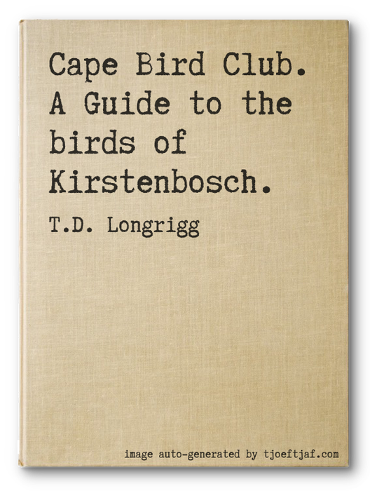 Cape Bird Club. A Guide to the birds of Kirstenbosch.