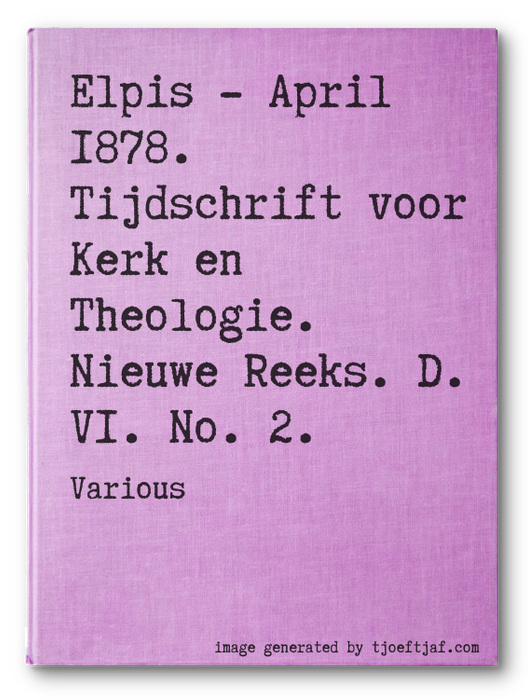 Elpis - April 1878. Tijdschrift voor Kerk en Theologie. Nieuwe Reeks. D. VI. No. 2.