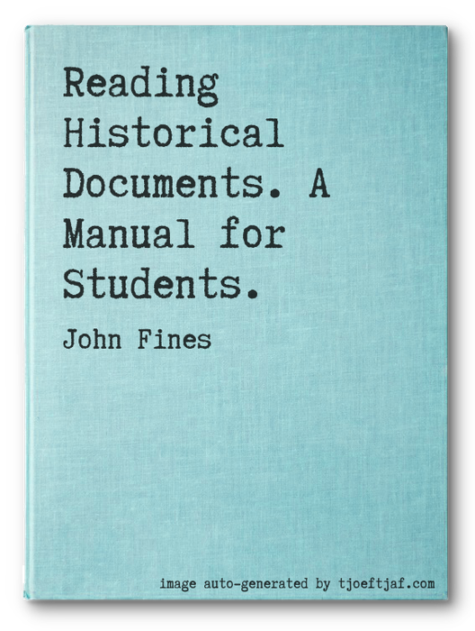Reading Historical Documents. A Manual for Students.