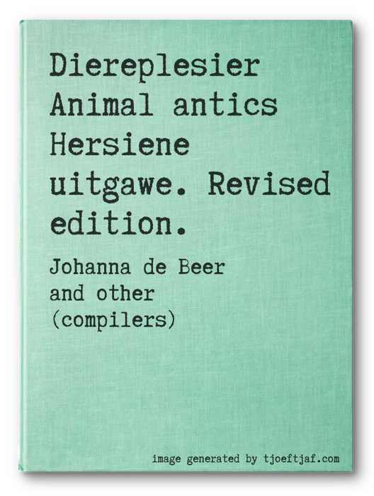 Diereplesier Animal antics Hersiene uitgawe. Revised edition.