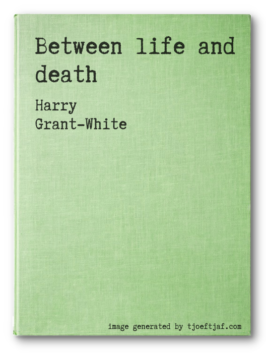 Between life and death