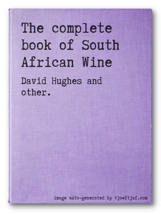 The complete book of South African Wine