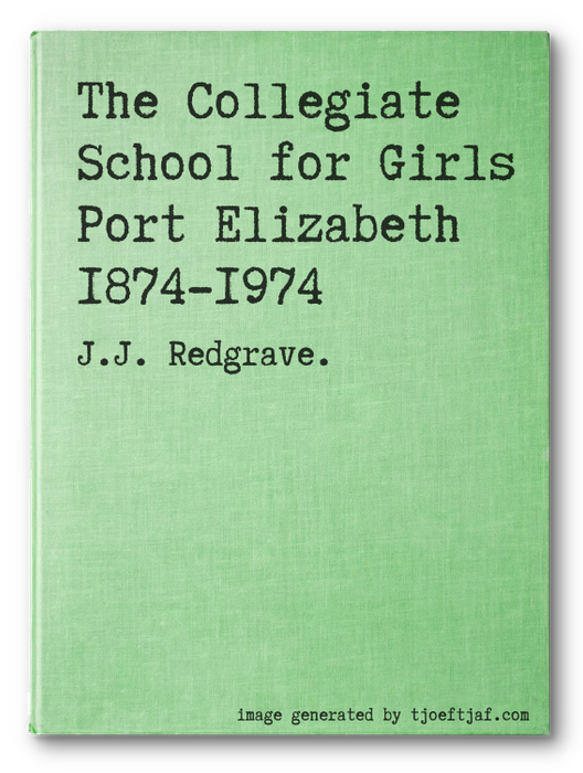 The Collegiate School for Girls Port Elizabeth 1874-1974