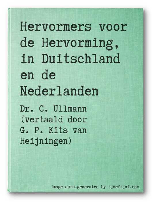 Hervormers voor de Hervorming, in Duitschland en de Nederlanden