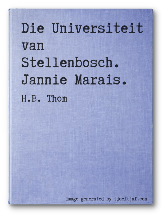 Die Universiteit van Stellenbosch. Jannie Marais.