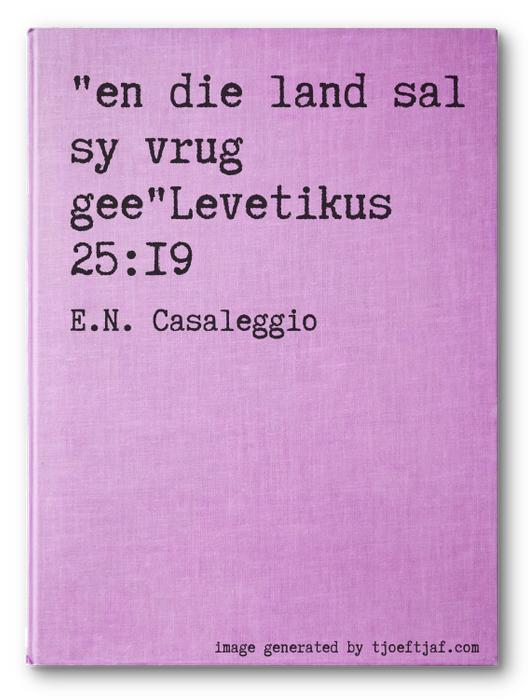 """en die land sal sy vrug gee""Levetikus 25:19 "