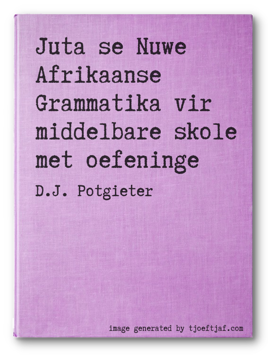 Juta se Nuwe Afrikaanse Grammatika vir middelbare skole met oefeninge