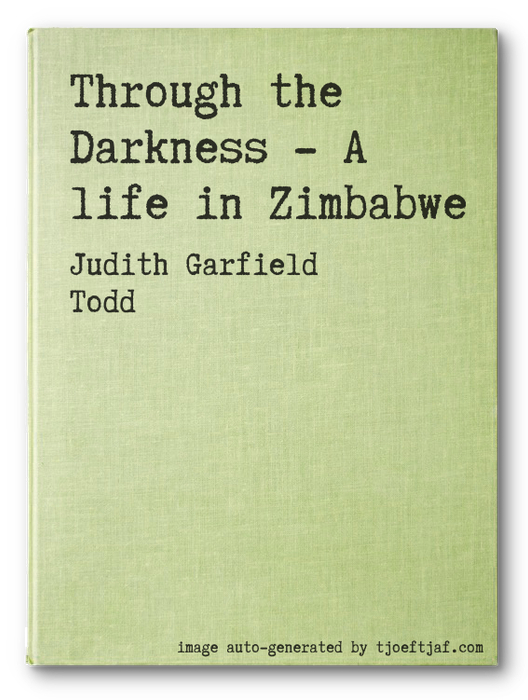 Through the Darkness - A life in Zimbabwe