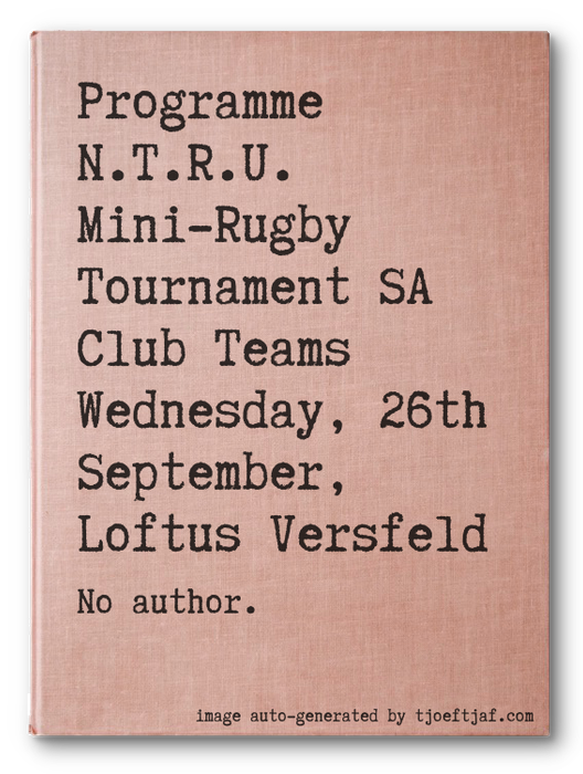 Programme N.T.R.U. Mini-Rugby Tournament SA Club Teams Wednesday, 26th September, Loftus Versfeld