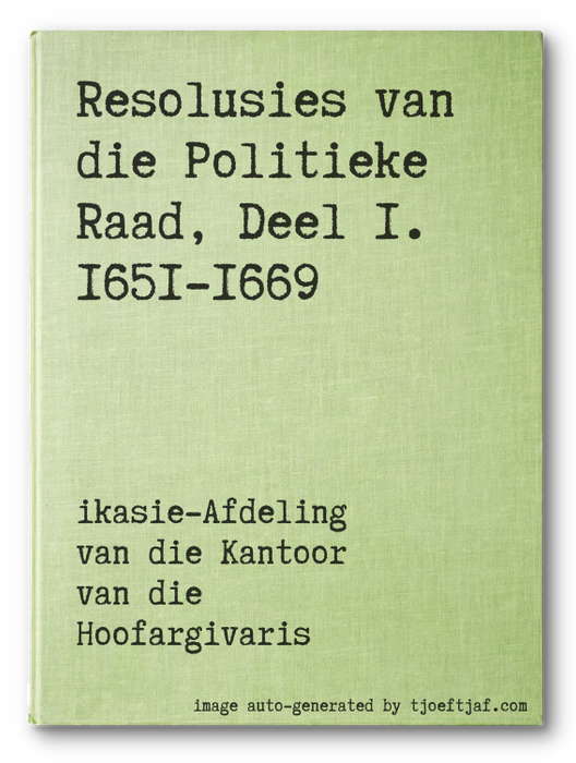 Resolusies van die Politieke Raad, Deel 1. 1651-1669