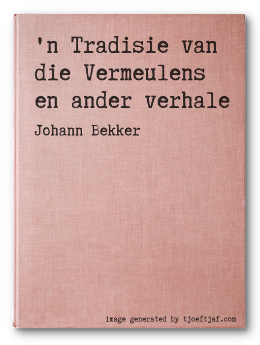 'n Tradisie van die Vermeulens en ander verhale
