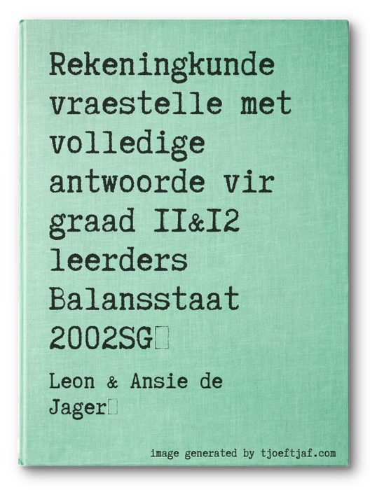 Rekeningkunde vraestelle met volledige antwoorde vir graad 11&12 leerders Balansstaat 2002SG