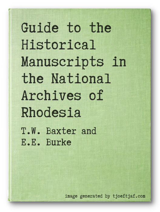 Guide to the Historical Manuscripts in the National Archives of Rhodesia