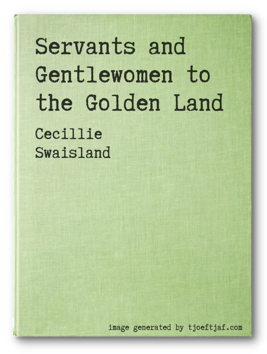 Servants and Gentlewomen to the Golden Land