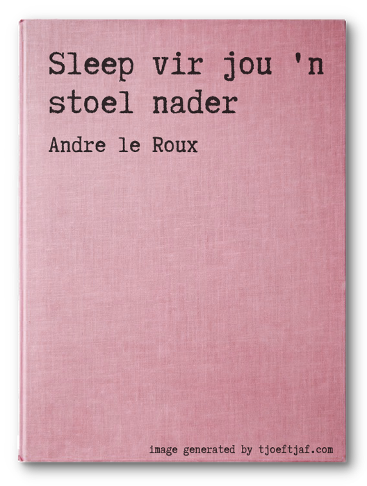 Sleep vir jou 'n stoel nader