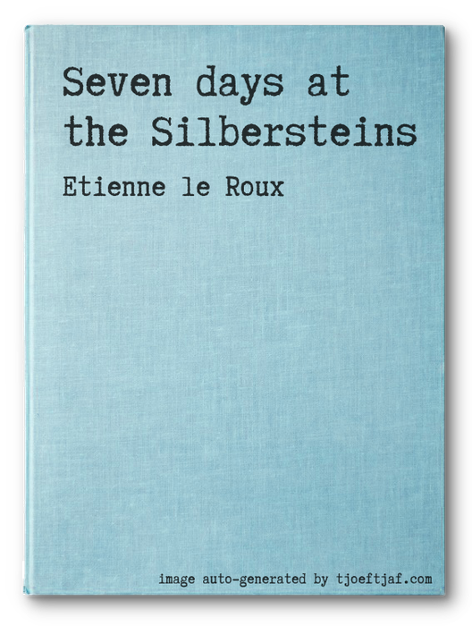 Seven days at the Silbersteins