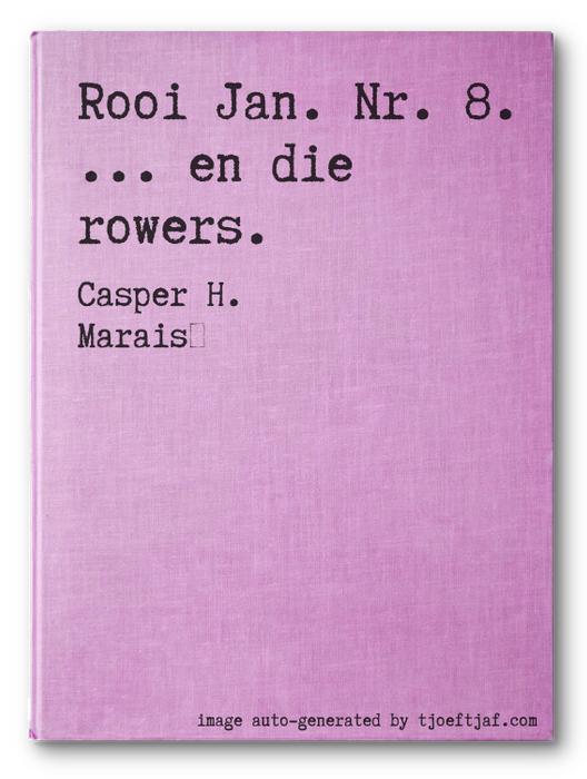 Rooi Jan. Nr. 8. ... en die rowers.