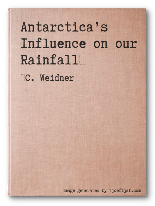 Antarcticas Influence on our Rainfall
