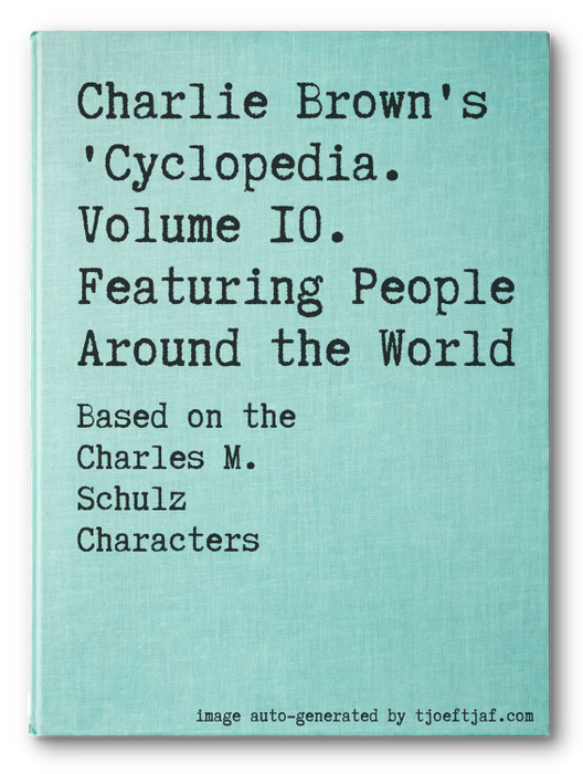 Charlie Brown's 'Cyclopedia. Volume 10. Featuring People Around the World