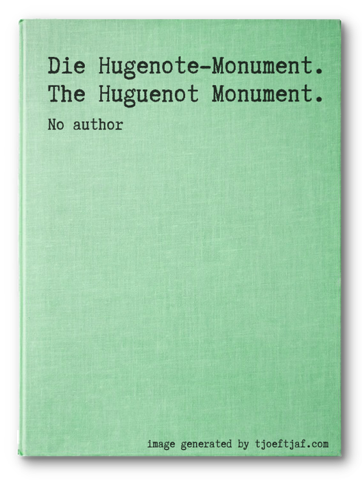 Die Hugenote-Monument. The Huguenot Monument.