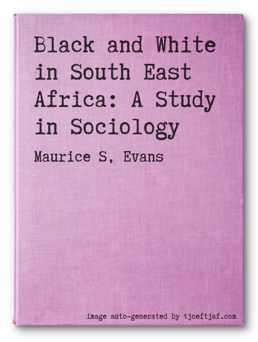 Black and White in South East Africa: A Study in Sociology