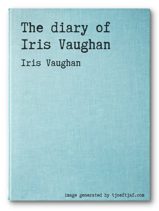 The diary of Iris Vaughan