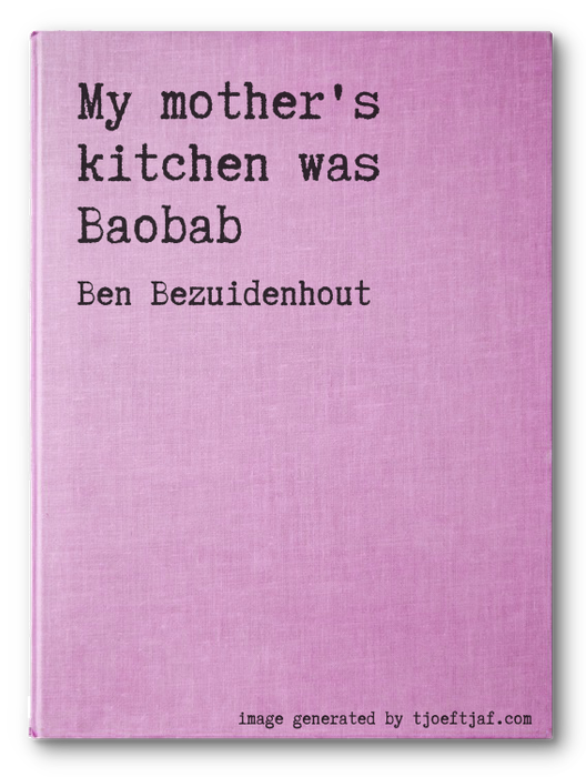 My mother's kitchen was Baobab