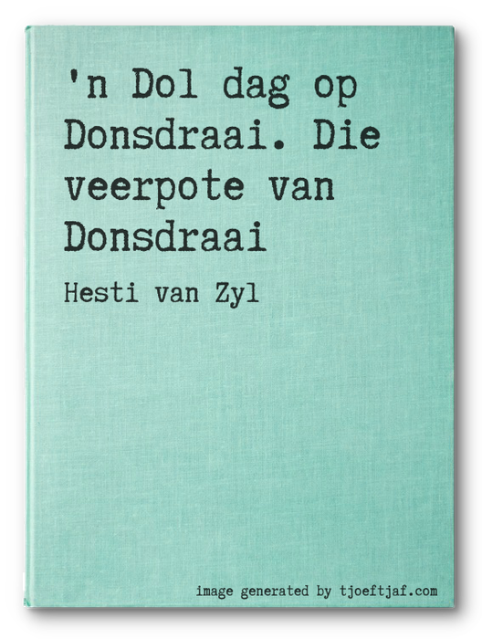 'n Dol dag op Donsdraai. Die veerpote van Donsdraai