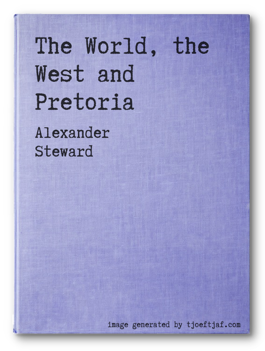 The World, the West and Pretoria