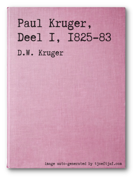 Paul Kruger, Deel 1, 1825-83