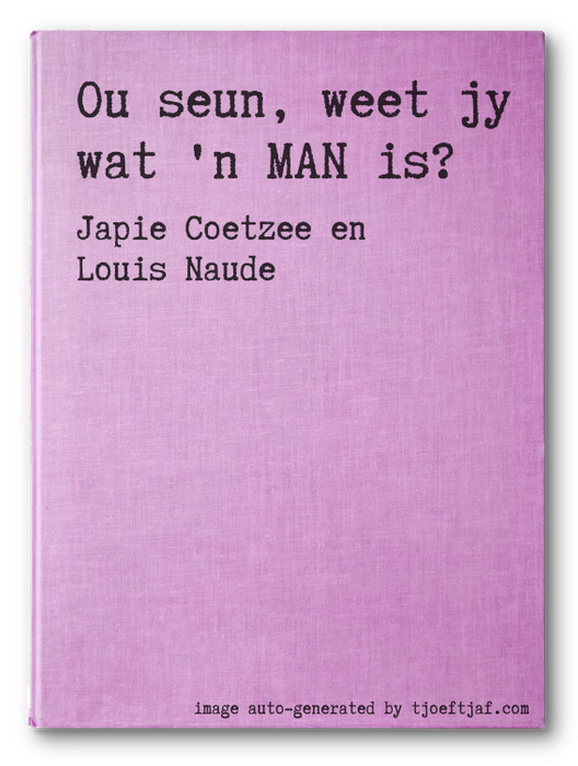 Ou seun, weet jy wat 'n MAN is?