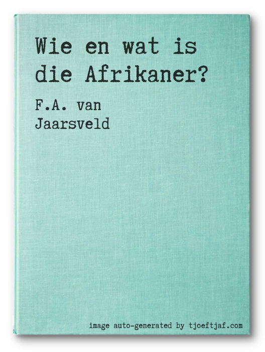 Wie en wat is die Afrikaner?