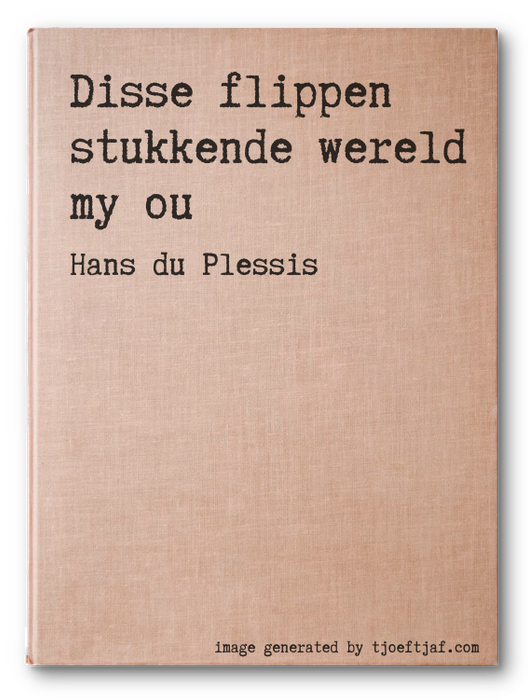 Disse flippen stukkende wereld my ou