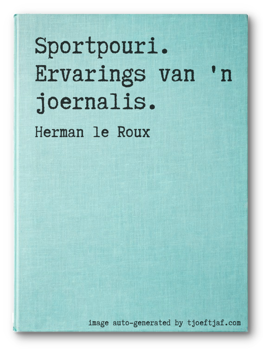 Sportpouri. Ervarings van 'n joernalis.