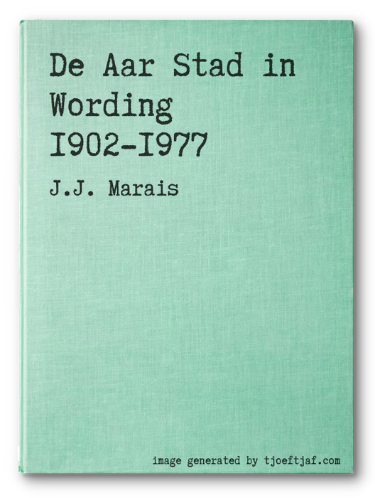 De Aar Stad in Wording 1902-1977