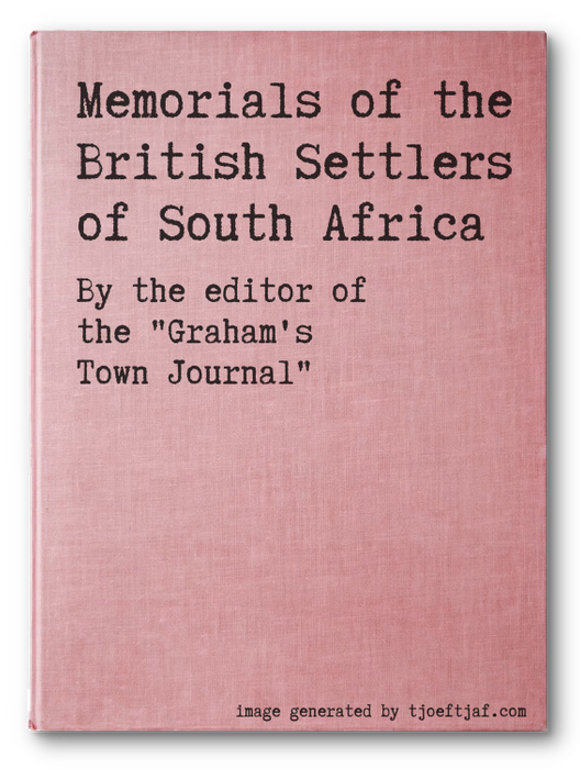 Memorials of the British Settlers of South Africa