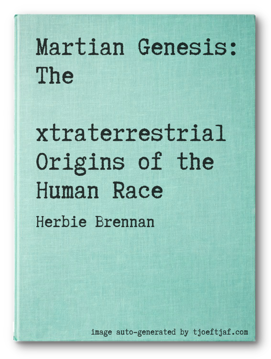 Martian Genesis: The Extraterrestrial Origins of the Human Race