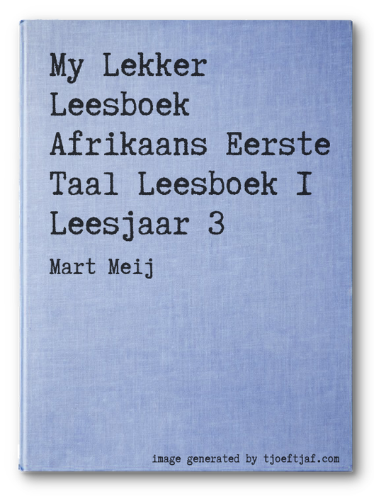 My Lekker Leesboek Afrikaans Eerste Taal Leesboek 1 Leesjaar 3
